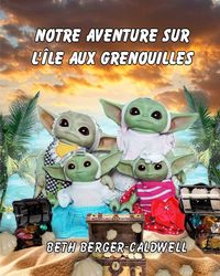 Produktbild: Notre Aventure Sur l'&Icirc;le Aux Grenouilles