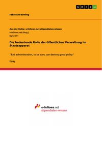 Produktbild: Die bedeutende Rolle der &ouml;ffentlichen Verwaltung im Staatsapparat