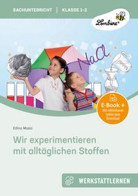 Produktbild: Wir experimentieren mit allt&auml;glichen Stoffen