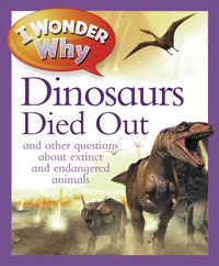 Produktbild: I Wonder Why The Dinosaurs die