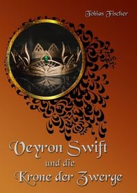 Produktbild: Veyron Swift und die Krone der Zwerge