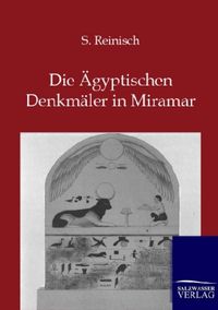 Bild vom Artikel Die Ägyptischen Denkmäler in Miramar vom Autor S. Reinisch