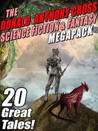 Produktbild: The Ronald Anthony Cross Science Fiction & Fantasy MEGAPACK&reg;