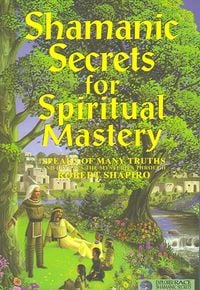 Produktbild: Shamanic Secrets for Spiritual Mastery