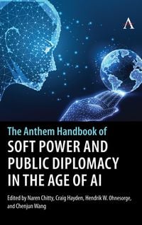 Produktbild: The Anthem Handbook of Soft Power and Public Diplomacy in the Age of AI
