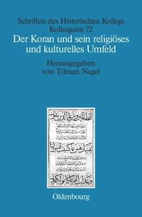 Der Koran und sein religiöses und kulturelles Umfeld Tilman Nagel