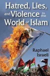 Produktbild: Hatred, Lies, and Violence in the World of Islam