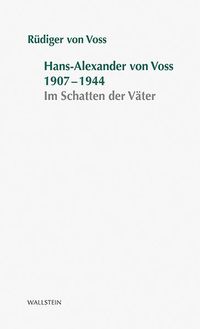 Bild vom Artikel Hans-Alexander von Voss 1907-1944 vom Autor Rüdiger Voss