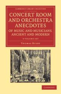 Produktbild: Concert Room and Orchestra Anecdotes of Music and Musicians, Ancient and Modern 3 Volume Set