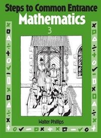 Produktbild: Phillips, W: Steps to Common Entrance Mathematics 3