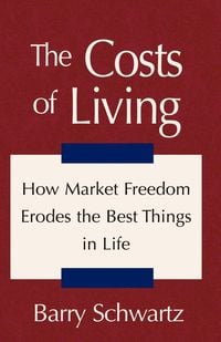 Bild vom Artikel The Costs of Living vom Autor Barry Schwartz