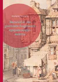 Produktbild: Beowulf et les premiers fragments &eacute;piques anglo-saxons