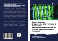 Produktbild: Proizwodstwo biodizel'nogo topliwa s pomosch'&uuml; mikrowolnowyh pechej na osnowe mikrowolnowyh lipidow