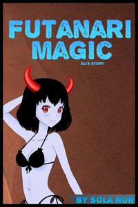Produktbild: Futanari Magic: Eli's Story (Futanari Magic, Futa on Male)