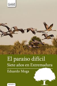 Produktbild: El para&iacute;so dif&iacute;cil : siete a&ntilde;os en Extremadura