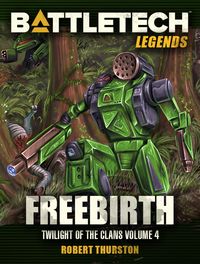 Produktbild: BattleTech Legends: Freebirth (Twilight of the Clans, #4)