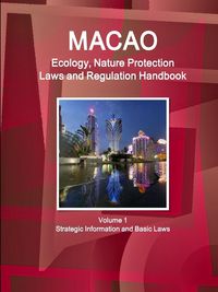 Produktbild: Macao Ecology, Nature Protection Laws and Regulation Handbook Volume 1 Strategic Information and Basic Laws