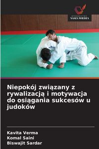 Produktbild: Niepok&oacute;j zwi&iquest;zany z rywalizacj&iquest; i motywacja do osi&iquest;gania sukces&oacute;w u judok&oacute;w
