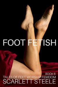 Produktbild: Foot Fetish - Tales of Feet Worship Femdom - Book 6