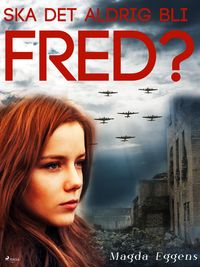 Produktbild: Ska det aldrig bli fred?