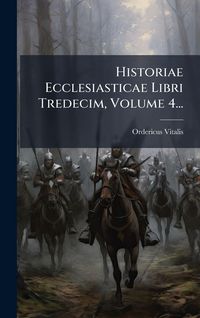 Produktbild: Historiae Ecclesiasticae Libri Tredecim, Volume 4...