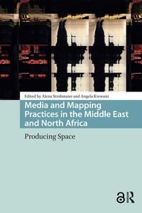 Produktbild: Media and Mapping Practices in the Middle East and North Africa