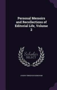 Produktbild: Personal Memoirs and Recollections of Editorial Life, Volume 2