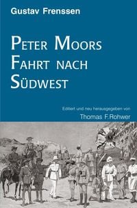 Produktbild: Die Maritime Bibliothek / Gerhard Frenssen: Peter Moors Fahrt nach S&uuml;dwest