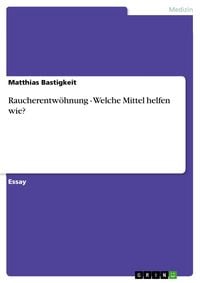 Produktbild: Raucherentw&ouml;hnung - Welche Mittel helfen wie?