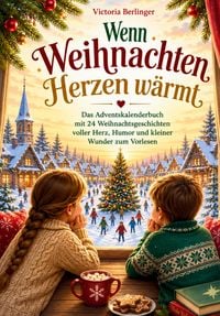Produktbild: Wenn Weihnachten Herzen w&auml;rmt