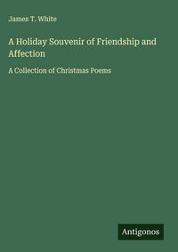 Produktbild: A Holiday Souvenir of Friendship and Affection