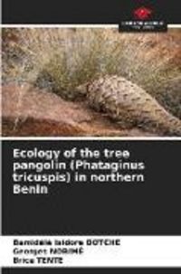 Produktbild: Ecology of the tree pangolin (Phataginus tricuspis) in northern Benin