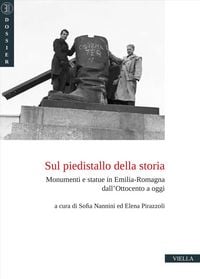 Produktbild: Sul piedistallo della storia. Monumenti e statue in Emilia-Romagna dall'Ottocento a oggi