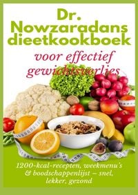Produktbild: Dr. Nowzaradans dieetkookboek voor effectief gewichtsverlies: 1200-kcal-recepten, weekmenu's & boodschappenlijst - snel, lekker, gezond