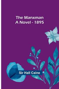 Produktbild: The Manxman; A Novel - 1895