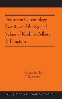 Produktbild: Eisenstein Cohomology for GLN and the Special Values of Rankin-Selberg L-Functions