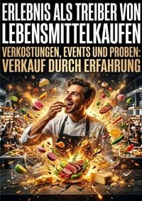 Produktbild: Erlebnis als Treiber von Lebensmittelkaufen