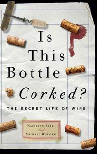 Produktbild: Is This Bottle Corked?: The Secret Life of Wine