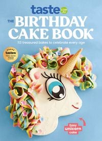 Produktbild: The Birthday Cake Book: The Ultimate Celebration Cake Cookbook from taste.com.au, Australia's #1 Food Site
