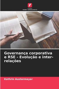 Produktbild: Governan&ccedil;a corporativa e RSE - Evolu&ccedil;&atilde;o e inter-rela&ccedil;&otilde;es