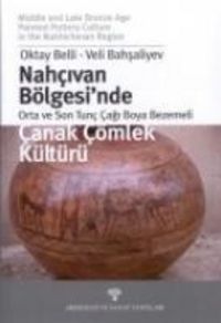 Produktbild: Nahcivan B&ouml;lgesinde Orta ve Son Tunc Cagi Boya Bezemeli; Canak C&ouml;mlek K&uuml;lt&uuml;r&uuml;