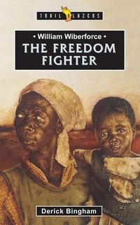 Produktbild: William Wilberforce: The Freedom Fighter