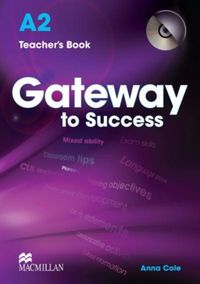 Produktbild: Cole, A: Gateway to Success A2 Teacher's Book & CD Rom