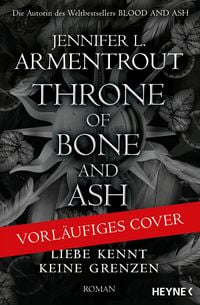 Produktbild: The Throne of Bone and Ash &ndash; Liebe kennt keine Grenzen
