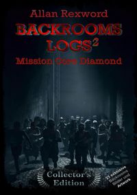 Bild vom Artikel Backrooms Logs²:  Mission Core-Diamond vom Autor Allan Rexword