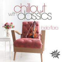 Produktbild: Bela Flora: Chillout With Classics