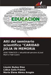 Produktbild: Atti del seminario scientifico "CARIDAD JULIA IN MEMORIA