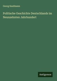 Produktbild: Politische Geschichte Deutschlands im Neunzehnten Jahrhundert