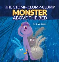Produktbild: The Stomp-Clomp-Clump Monster Above the Bed