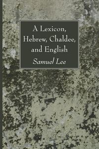 Produktbild: A Lexicon, Hebrew, Chaldee, and English